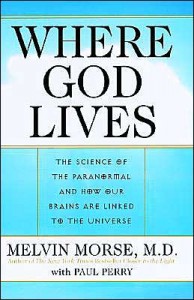 Where God Lives by Melvin Morse, M.D. with Paul Perry