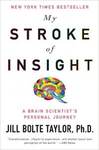 My Stroke of Insight by Jill Bolte Taylor, Ph. D